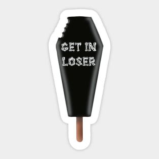 get in loser coffin popsicle Sticker